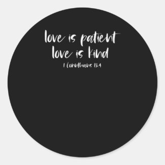 Christian Bible Verse Love Is Patient Love Is Kind Classic Round Sticker