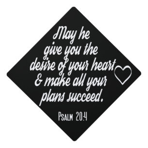 Christian Bible Verse - Psalm 20:4 Graduation Graduation Cap Topper
