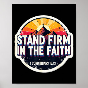 Christian Bible Verse Quote Stand Firm In The Fait Poster