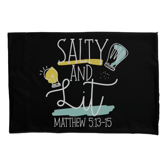 Christian Bible Verse Salty And Lit Matthew Pillowcase (Front)