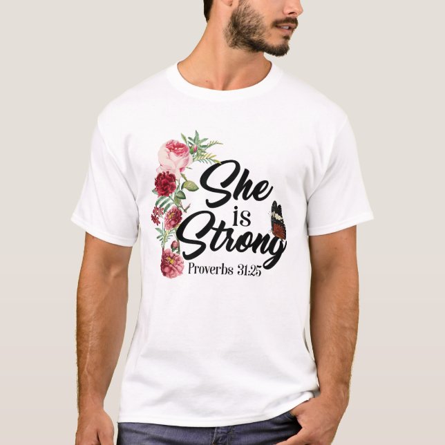 Christian Bible Verse She Is Strong Proverbs 31:25 T-Shirt (Front)