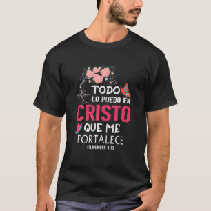 Christian Bible Verse Todo Lo Puedo Cristo Que Me T-Shirt