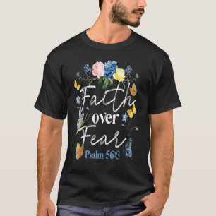 Christian Bibles Verses Faith Over Fear Flower But T-Shirt
