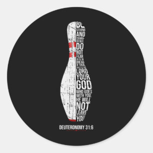 Christian Bowling Deuteronomy 316 Faith Christiani Classic Round Sticker
