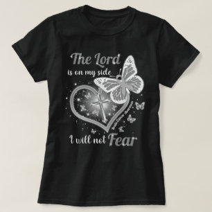 Christian Brain Cancer The Lord Is On My Side T-Shirt
