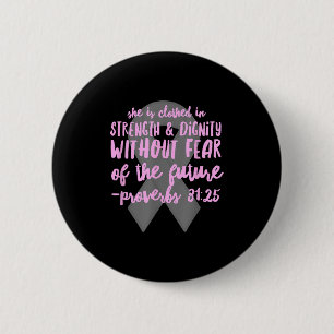 Christian Cancer Bible Verse _ Proverbs 31 Scriptu 2 Inch Round Button