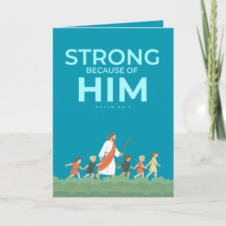Christian Card Psalm 28:7 Strong in Him