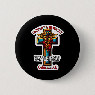 Christian Cardiologist Doctor Cardiology Is My Min 2 Inch Round Button