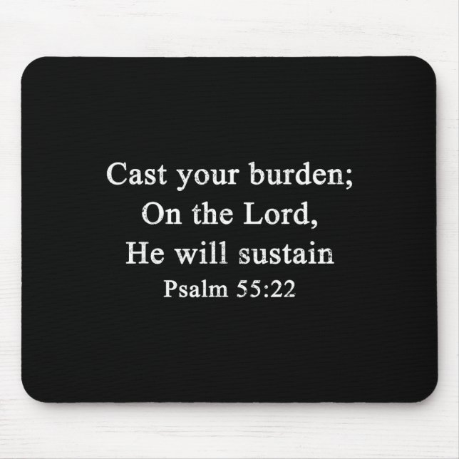 Christian Cast Your Burden On The Lord Psalm 55_22 Mouse Pad (Front)