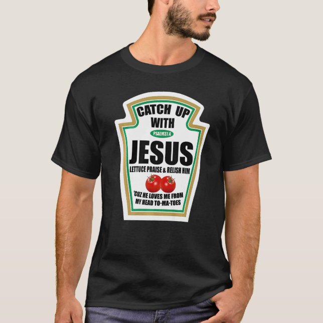 Christian Catch Up With Jesus Psalm 374   T-Shirt (Front)