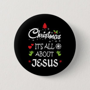Christian Christmas - It's All About Jesus T-Shirt 2 Inch Round Button
