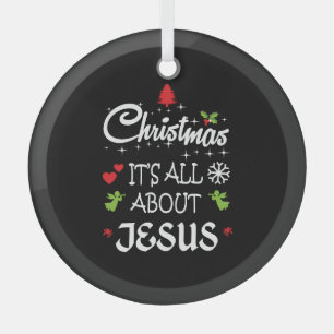 Christian Christmas - It's All About Jesus T-Shirt Glass Ornament