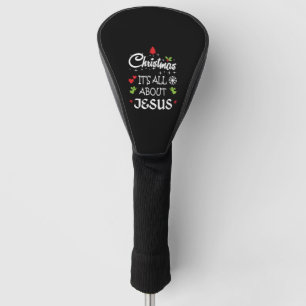 Christian Christmas - It's All About Jesus T-Shirt Golf Head Cover