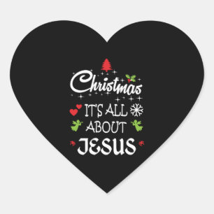 Christian Christmas - It's All About Jesus T-Shirt Heart Sticker