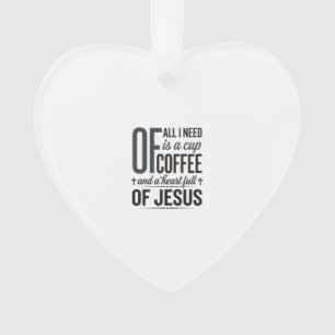 Christian Coffee Jesus Quote Vintage Shirt Design_ Ornament