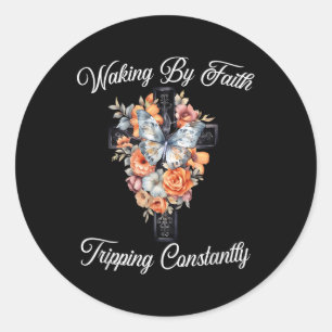 Christian Cross Flowers Walking By Faith Tripping  Classic Round Sticker