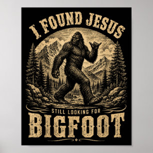 Christian Cryptid Found Jesus Looking For Bigfoot Poster