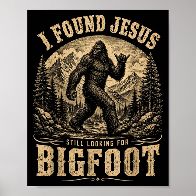 Christian Cryptid Found Jesus Looking For Bigfoot Poster (Front)