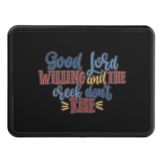 Christian Design Good Lord Willing Trailer Hitch Cover (Front)
