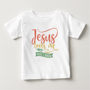 Christian Design Jesus Loves Me. This I Know Baby T-Shirt