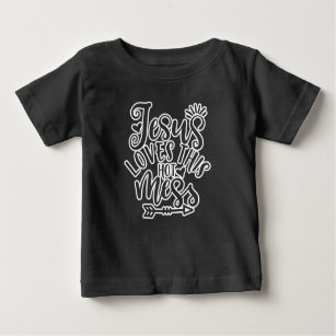 Christian Design Jesus Loves This Hot Mess Baby T-Shirt