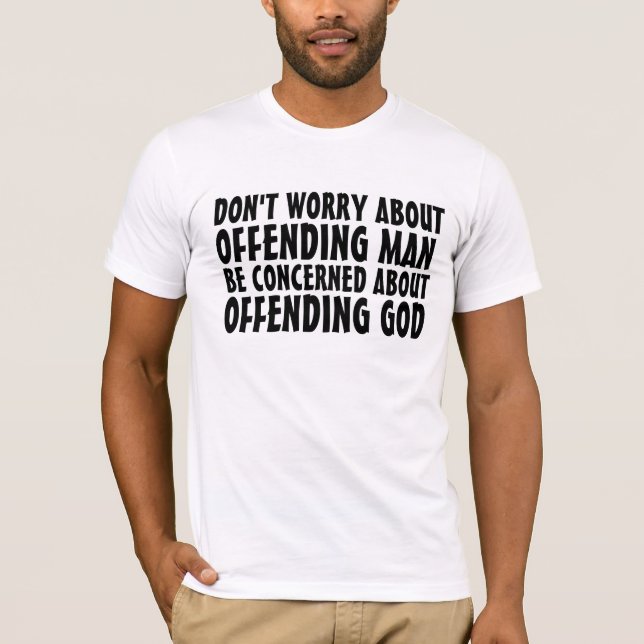 CHRISTIAN - DON'T OFFEND GOD T-SHIRTS (Front)
