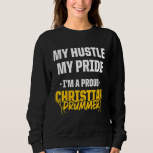Christian Drummer Church Worship Drum Player 11 Sweatshirt
