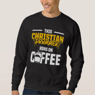 Christian Drummer Church Worship Drum Player 12 Sweatshirt