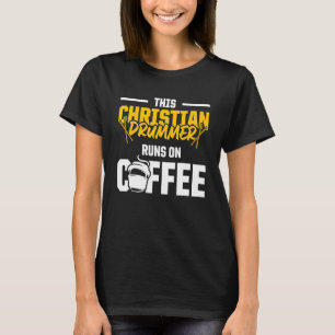 Christian Drummer Church Worship Drum Player 12 T-Shirt