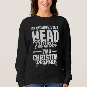 Christian Drummer Church Worship Drum Player 24 Sweatshirt
