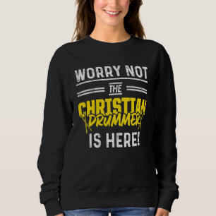 Christian Drummer Church Worship Drum Player 35 Sweatshirt