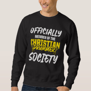 Christian Drummer Church Worship Drum Player 39 Sweatshirt
