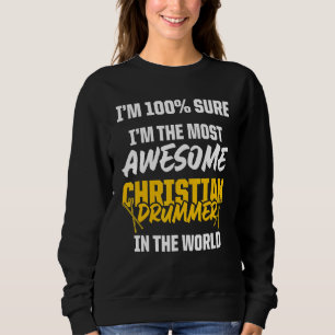 Christian Drummer Church Worship Drum Player 44 Sweatshirt