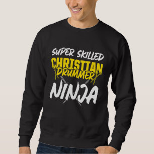 Christian Drummer Church Worship Drum Player 49 Sweatshirt