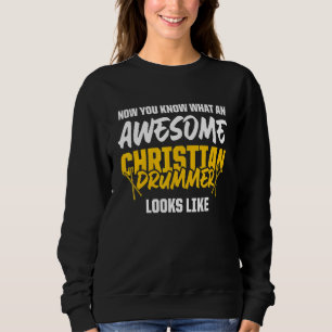 Christian Drummer Church Worship Drum Player 59 Sweatshirt