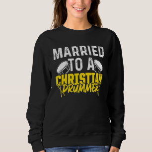 Christian Drummer Church Worship Drum Player 65 Sweatshirt