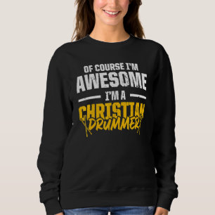 Christian Drummer Church Worship Drum Player 70 Sweatshirt