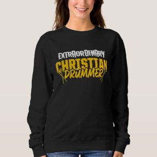 Christian Drummer Church Worship Drum Player 71 Sweatshirt