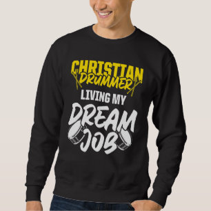 Christian Drummer Church Worship Drum Player 8 Sweatshirt
