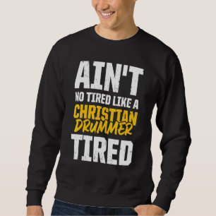 Christian Drummer Church Worship Drum Player 95 Sweatshirt