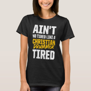 Christian Drummer Church Worship Drum Player 95 T-Shirt