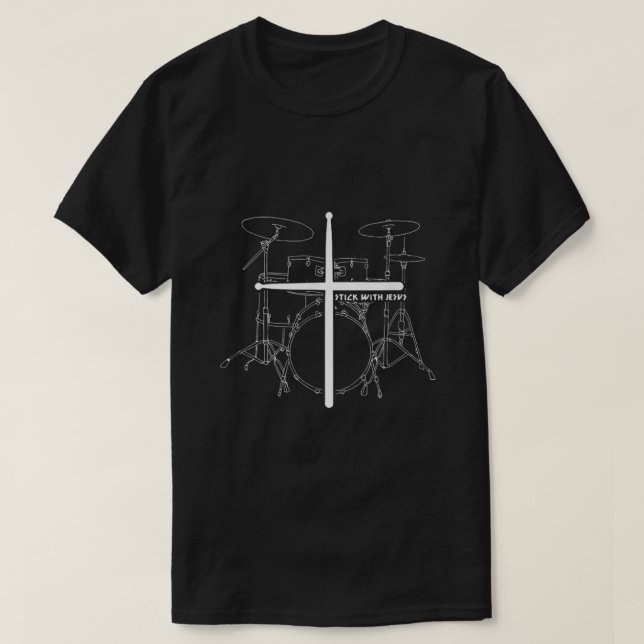 Christian Drummer Stick With Jesus Christ Drum Sti T-Shirt (Design Front)