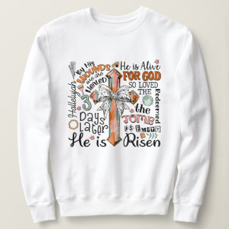 Christian Easter Cross He is Risen Sweatshirt