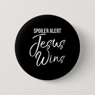 Christian Easter Quote Salvation Spoiler Alert Jes 2 Inch Round Button
