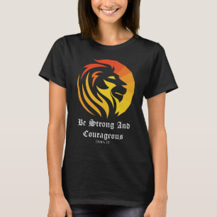 Christian/Faith Be Strong and Courageous T-Shirt