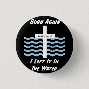 Christian/Faith Born Again 1 Inch Round Button