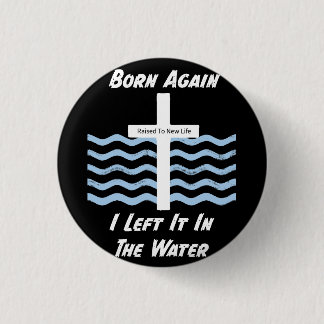 Christian/Faith Born Again 1 Inch Round Button