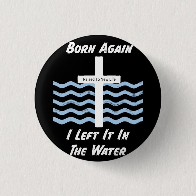 Christian/Faith Born Again 1 Inch Round Button (Front)