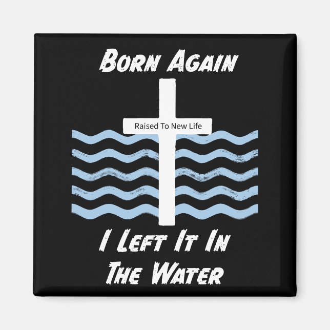 Christian/Faith Born Again  Magnet (Front)
