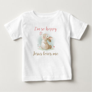Christian Faith Girls I’m So Hoppy Jesus Loves Me Baby T-Shirt